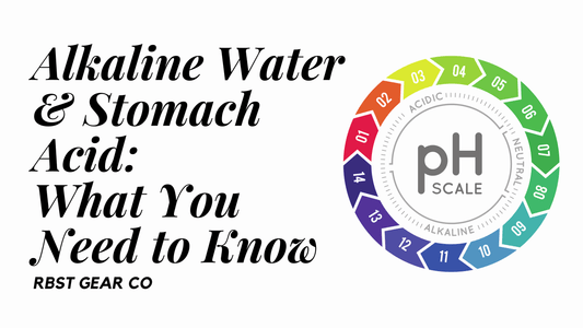 Alkaline Water & Stomach Acid: What You Need to Know 💧 - RBST GEAR CO.