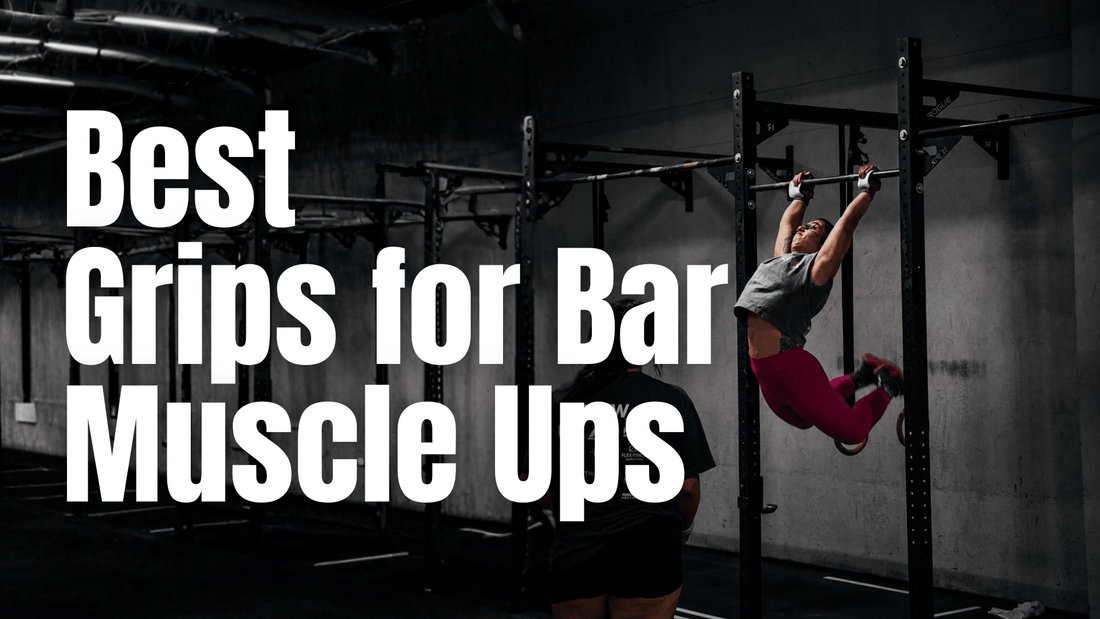 Best Gymnastics Grips for Bar Muscle Ups - RBST GEAR CO.