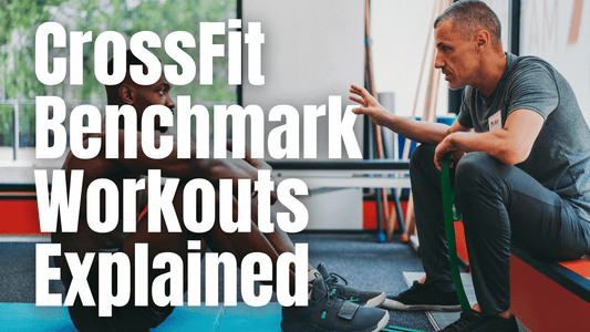 CrossFit Benchmark Workouts Explained - RBST GEAR CO.