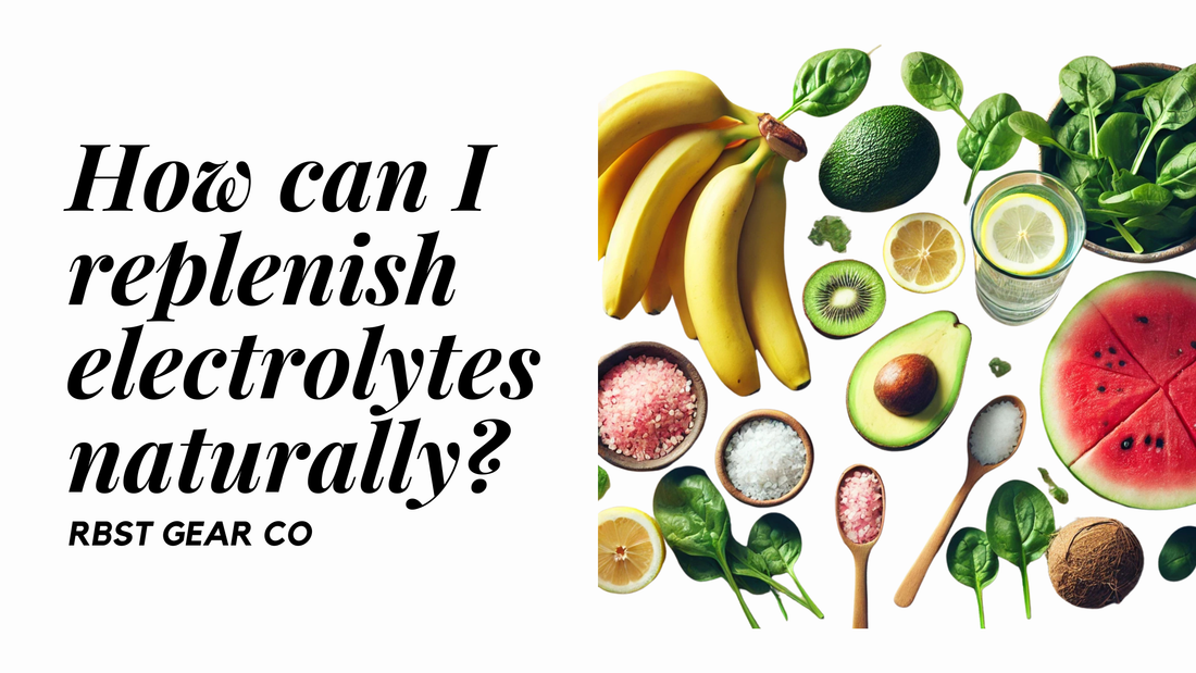 How can I replenish electrolytes naturally? - RBST GEAR CO.