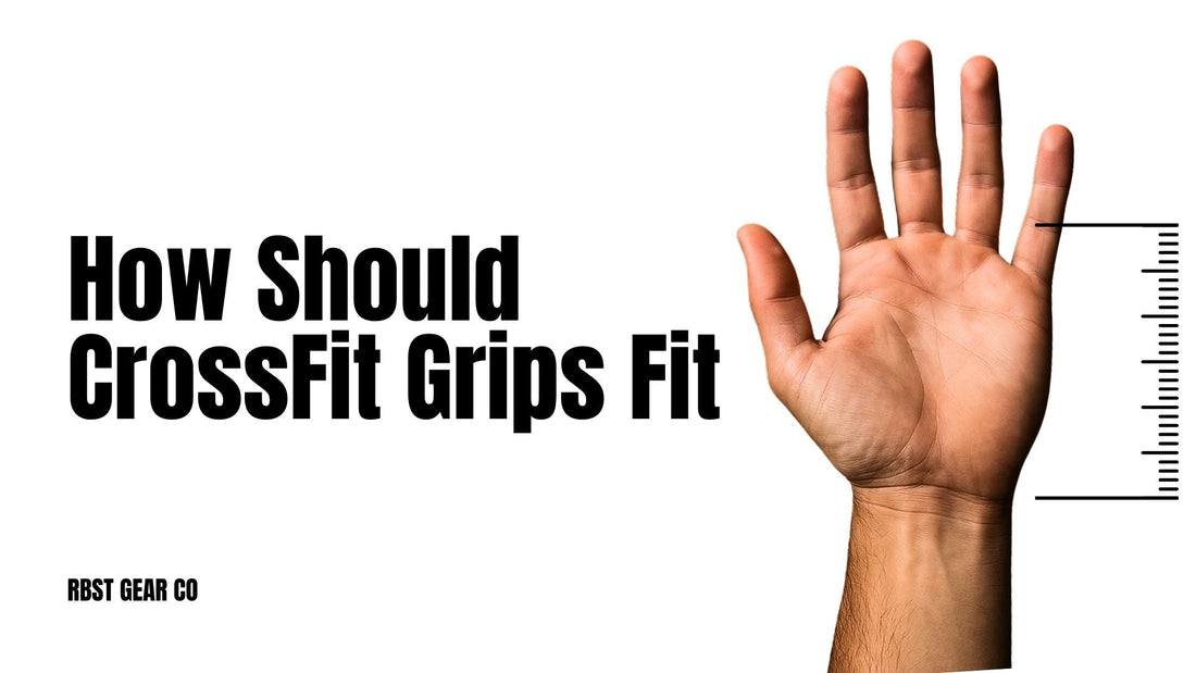 How Should CrossFit Grips Fit? - RBST GEAR CO.