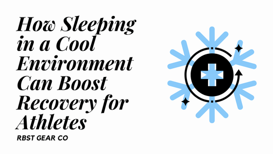 How Sleeping in a Cool Environment Can Boost Recovery for Athletes❄️ - RBST GEAR CO.