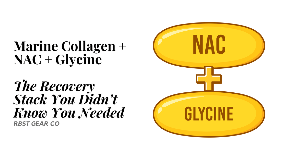 Marine Collagen + NAC + Glycine: The Recovery Stack You Didn’t Know You Needed 🧬🔥 - RBST GEAR CO.