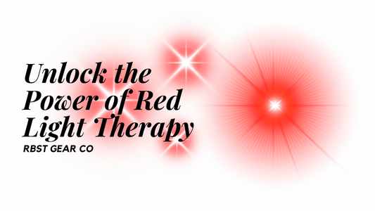 Unlock the Power of Red Light Therapy - RBST GEAR CO.