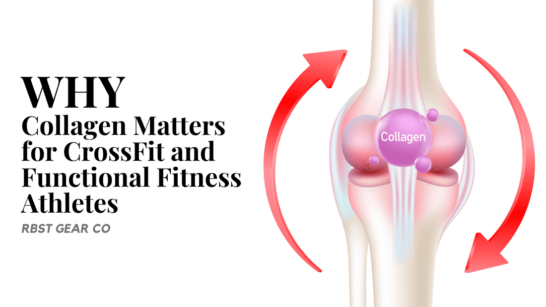 Why Collagen Matters for CrossFit and Functional Fitness Athletes - RBST GEAR CO.
