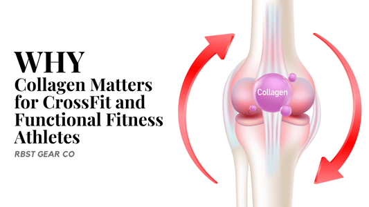 Why Collagen Matters for CrossFit and Functional Fitness Athletes - RBST GEAR CO.