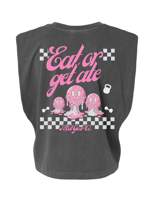 Eat or get ate | Crop | 2 Colors