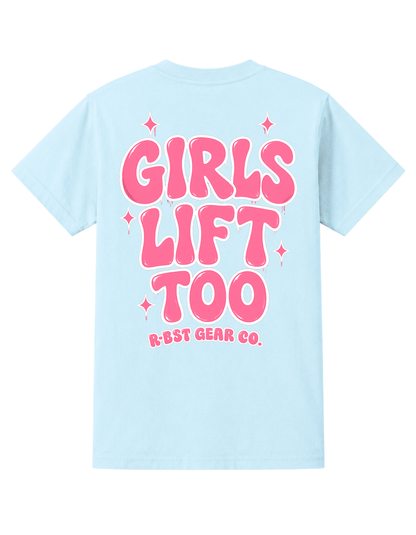 A light blue short-sleeve t-shirt with a bold pink graphic on the back reading 'GIRLS LIFT TOO' and 'B-EST GEAR CO.' in smaller text below, shown on a plain white background.