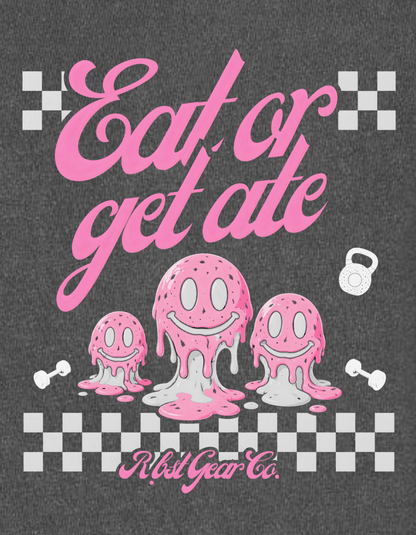Eat or get ate | Crop | 2 Colors - RBST GEAR CO.