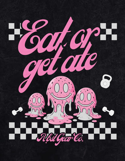 Eat or get ate | T-shirt | 2 Colors - RBST GEAR CO.